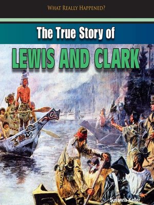 cover image of The True Story of Lewis and Clark